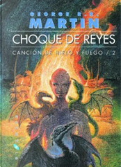 Choque de reyes by George R.R. Martin Choque de reyes by George R.R. Martin