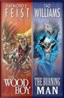 The Wood Boy - The Burning Man by Brett Booth, Mat Broome, Raymond E. Feist, Robin Gillespie, Sean J. Jordan, Tad Williams
