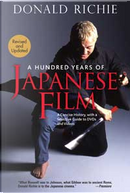 A Hundred Years of Japanese Film by Donald Richie, Paul Schrader