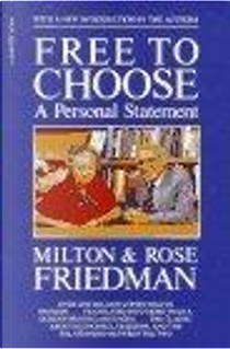 Free to Choose by Milton Friedman