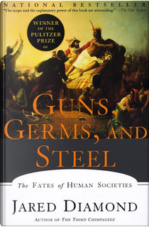 Guns, Germs, and Steel by Jared M. Diamond
