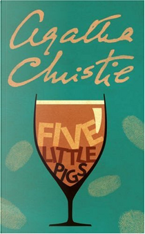 Five Little Pigs by Agatha Christie
