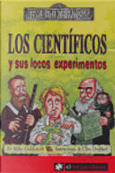 Científicos y sus locos experimentos by Clive Goddard, David Blanco Laserna