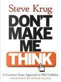Don't Make Me Think by Steve Krug