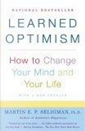 Learned Optimism by Martin E. Seligman