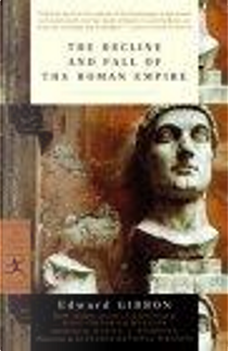 Decline and Fall of the Roman Empire by Edward Gibbon
