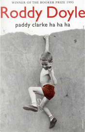 Paddy Clarke Ha Ha Ha by Roddy Doyle