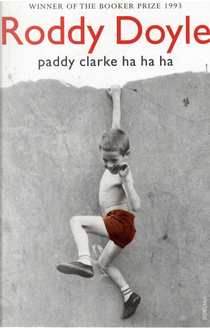 Paddy Clarke Ha Ha Ha by Roddy Doyle