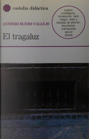 El tragaluz by Vallejo Antonio Buero
