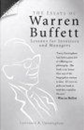 The Essays of Warren Buffett by Lawrence A. Cunningham