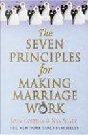 The Seven Principles for Making Marriage Work by John Gottman, Nan Silver