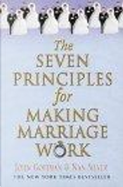 The Seven Principles for Making Marriage Work by John Gottman, Nan Silver The Seven Principles for Making Marriage Work by John Gottman, Nan Silver