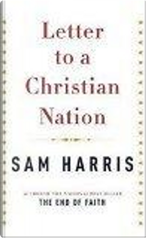 Letter to a Christian Nation by Sam Harris