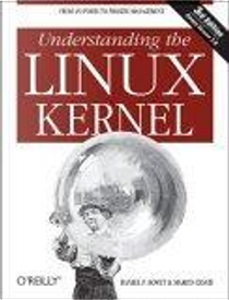 Understanding the Linux Kernel by Daniel Bovet, Marco Cesati