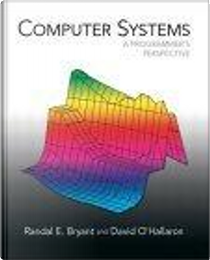Computer Systems by David R. O''Hallaron, Randal E. Bryant