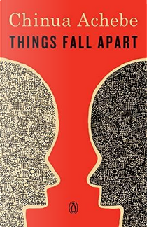 Things Fall Apart by Chinua Achebe