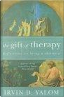 The Gift of Therapy by Irvin D. Yalom