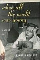 When All the World Was Young by Barbara Holland