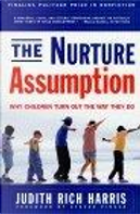 The Nurture Assumption by Judith Rich Harris, Steven Pinker