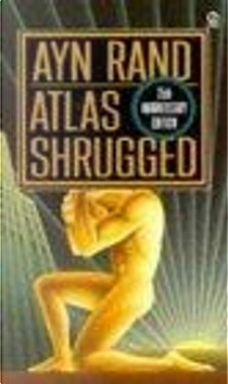 Atlas Shrugged by Ayn Rand