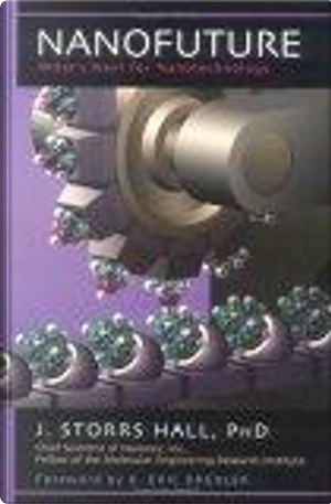 Nanofuture by J. Storrs Hall