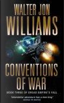 Conventions of War by Walter Jon Williams