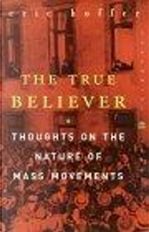 The True Believer by Eric Hoffer