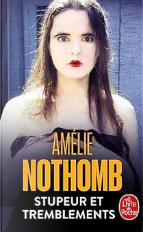 Stupeur et tremblements by Amélie Nothomb