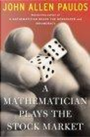 A Mathematician Plays The Stock Market by John Allen Paulos