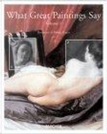 What Great Paintings Say, Vol 1 by Rainer Hagen, Rose-Marie Hagen