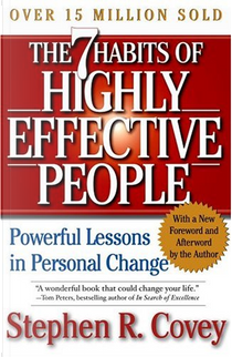 7 Habits of Highly Effective People by Stephen R. Covey