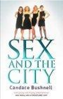 Sex and the City by Candace Bushnell