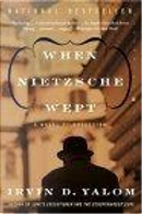 When Nietzsche Wept by Irvin D. Yalom