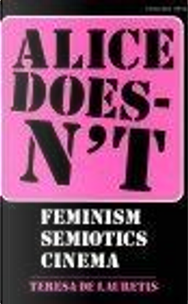 Alice Doesn't by Teresa de Lauretis
