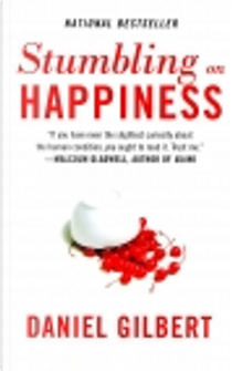 Stumbling on Happiness by Daniel Gilbert