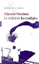 La ciudad de los prodigios by Eduardo Mendoza