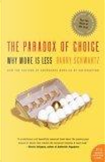 The Paradox of Choice by Barry Schwartz