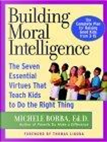 Building Moral Intelligence by Michele Borba