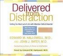 Delivered from Distraction by John J. Ratey
