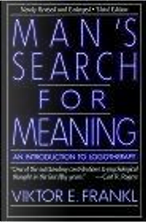 Man's Search for Meaning by Viktor E. Frankl
