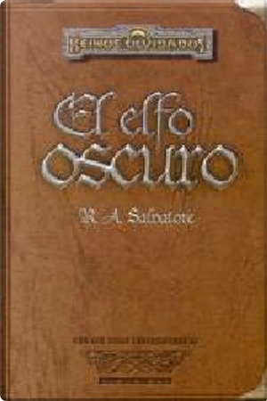 El elfo oscuro by R. A. Salvatore