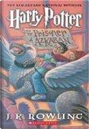 Harry Potter and the Prisoner of Azkaban by J.K. Rowling