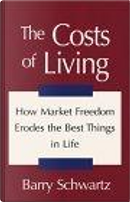 The Costs of Living by Barry Schwartz