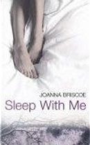 Sleep with Me by Joanna Briscoe