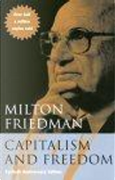 Capitalism and Freedom by Milton Friedman, P.N. Snowden