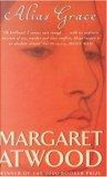Alias Grace by Margaret Atwood