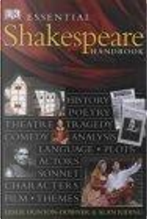 Essential Shakespeare Handbook by Alan Riding, Leslie Dunton-Downer