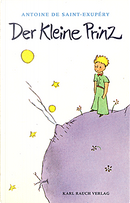 Der kleine Prinz by Antoine de Saint-Exupéry