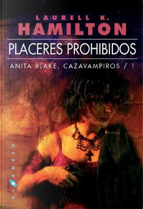 Placeres prohibidos by Laurell K. Hamilton