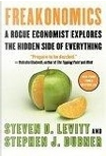 Freakonomics by Stephen J. Dubner, Steven D. Levitt